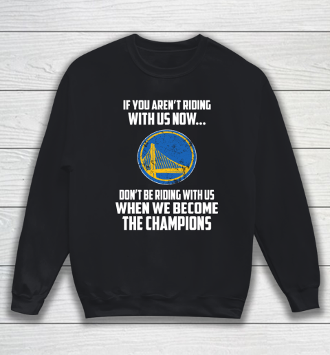 NBA Golden State Warriors Basketball We Become The Champions Sweatshirt