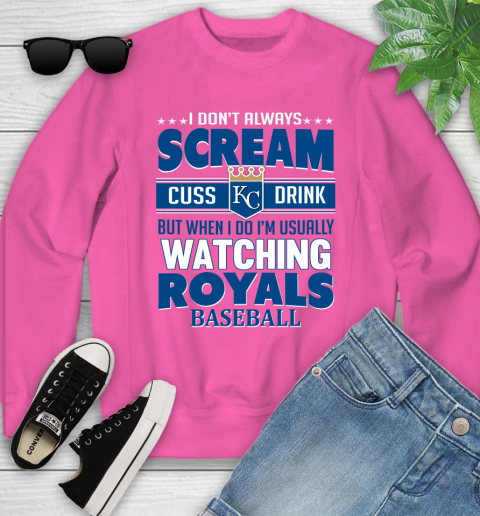 Kansas City Royals MLB I Scream Cuss Drink When I'm Watching My Team Youth Sweatshirt 6