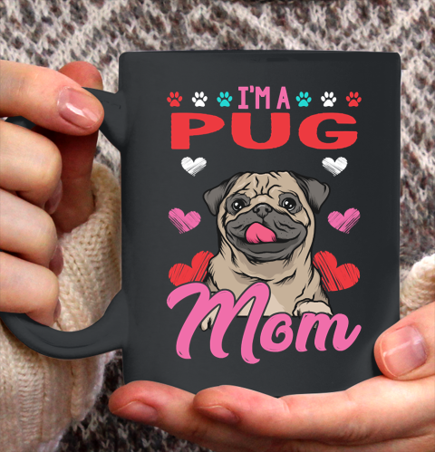 Mother's Day Funny Gift Ideas Apparel  A Pug Mom T Shirt Ceramic Mug 11oz