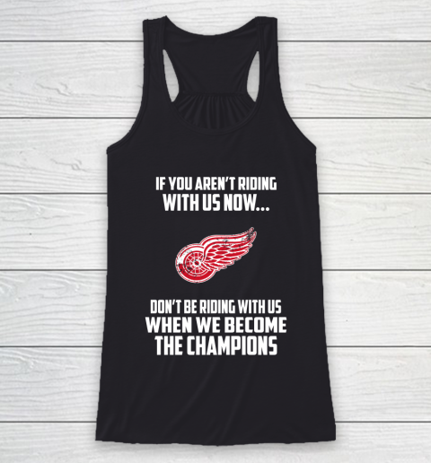 NHL Detroit Red Wings Hockey We Become The Champions Racerback Tank