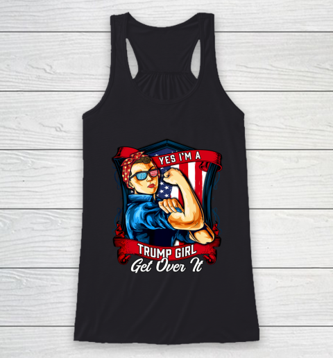Yes I'm A Trump Girl Get Over It US Flag 2020 Women Racerback Tank