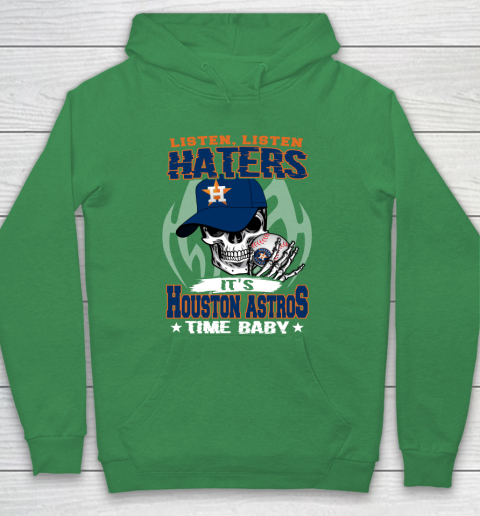 Listen Haters It is ASTROS Time Baby MLB Hoodie 5