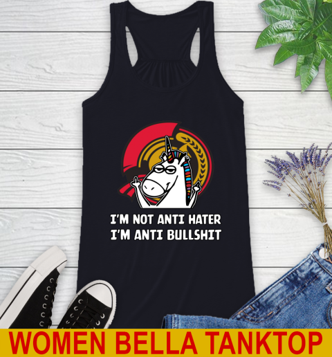 Ottawa Senators NHL Hockey Unicorn I'm Not Anti Hater I'm Anti Bullshit Racerback Tank 10