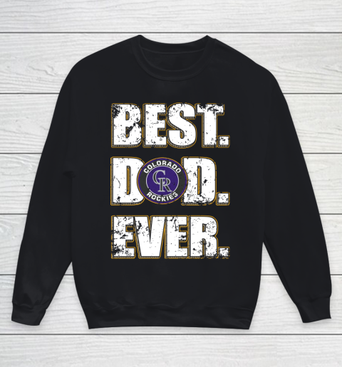 MLB Colorado Rockies Baseball Best Dad Ever Family Shirt Youth Sweatshirt