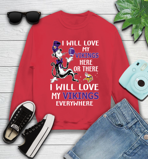 NFL Football Minnesota Vikings I Will Love My Vikings Everywhere Dr Seuss Shirt Youth Sweatshirt 6