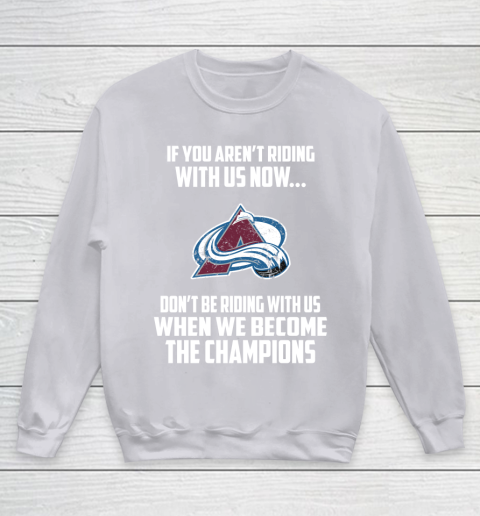 NHL Colorado Avalanche Hockey We Become The Champions Youth Sweatshirt 3