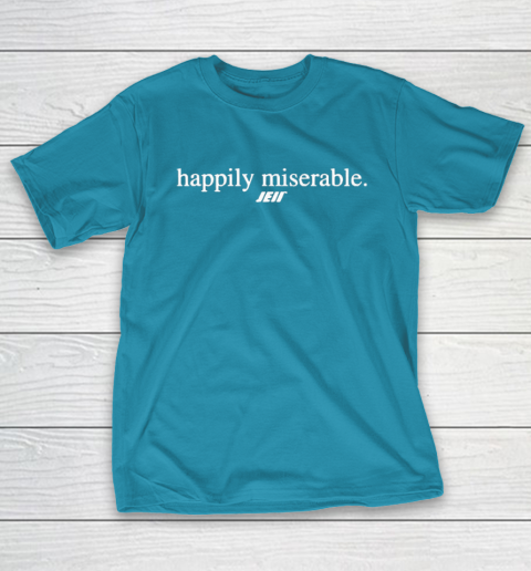 Happily Miserable T-Shirt 7