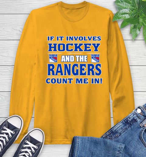 NHL If It Involves Hockey And The New York Rangers Count Me In Sports Long Sleeve T-Shirt 3