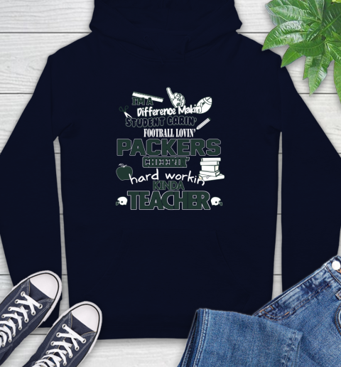 Green Bay Packers NFL I'm A Difference Making Student Caring Football Loving Kinda Teacher Hoodie 3