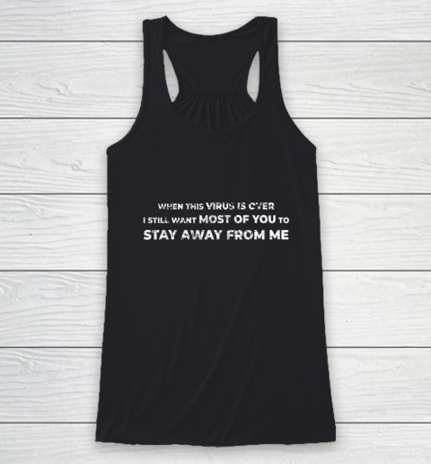 When This Virus Is Over Social Distancing Funny Reminder Racerback Tank