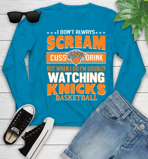 New York Knicks NBA Basketball I Scream Cuss Drink When I'm Watching My Team Youth Long Sleeve 8