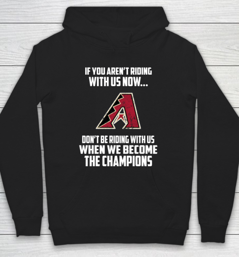 MLB Arizona Diamondbacks Baseball We Become The Champions Hoodie