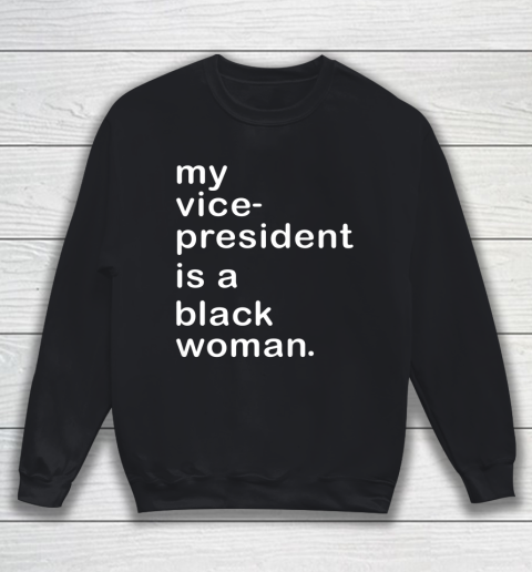 Whoopi Goldberg Shirt My Vice President Is A Black Woman Sweatshirt