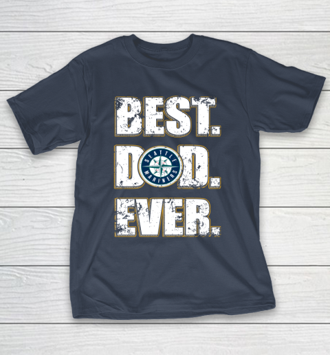 MLB Seattle Mariners Baseball Best Dad Ever Family Shirt T-Shirt 3