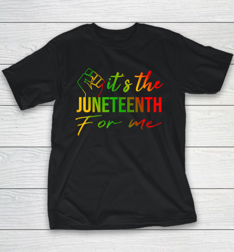 It's The Juneteenth For Me  Free ish Since 1865 Independence Youth T-Shirt