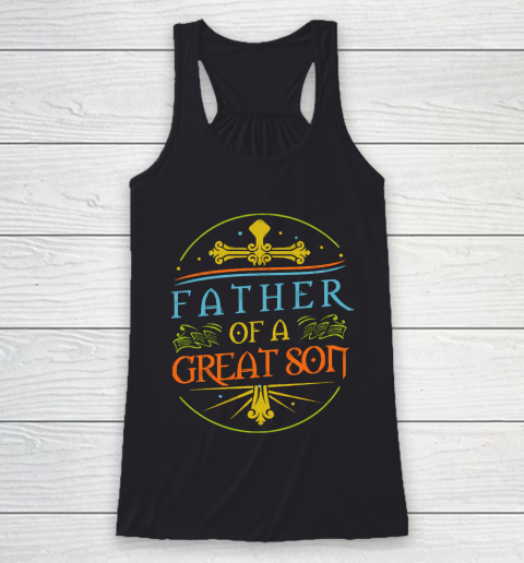 Father's Day Funny Gift Ideas Apparel  Dad Of A Great Son T Shirt Racerback Tank