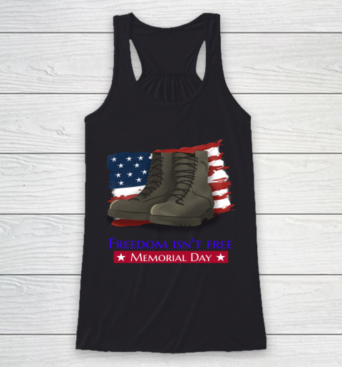 Veteran Shirt FREEDOM ISN'T FREE, MEMORIAL DAY  USA FLAG  MILITARY BOOTS Racerback Tank