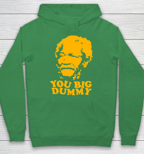 Fred Sanford T Shirt You Big Dummy Love Fred Sanford and Son Hoodie 5