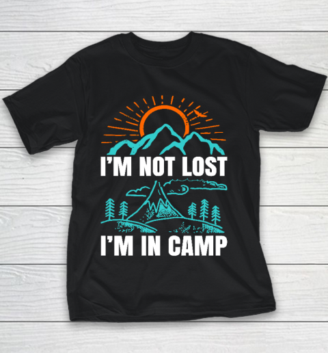 I'm not lost i'm in the Camp Camping Youth T-Shirt