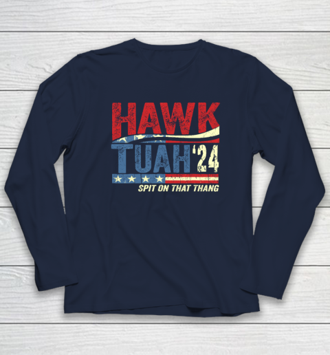Hawk Tuah 24 Spit On That Thang Long Sleeve T-Shirt 2