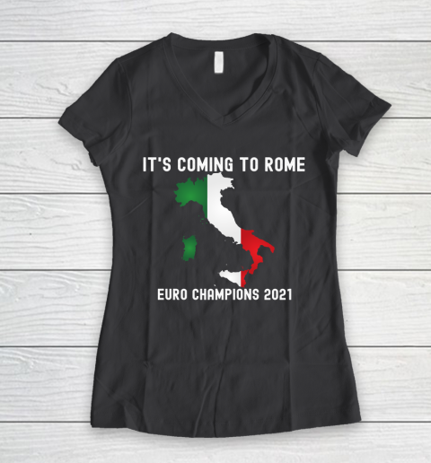 Italy, Euro champions, Italia soccer team, it's coming to Rome Women's V-Neck T-Shirt 6