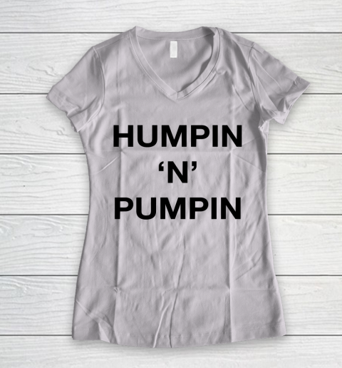 HUMPIN N PUMPIN Women's V-Neck T-Shirt