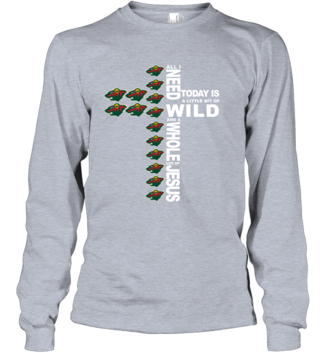 NHL All I Need Today Is A Little Bit Of Minnesota Wild And A Whole Lot Of Jesus Hockey kIpUTrE4TRH long sleeve tee 14 95 151514 front sport grey