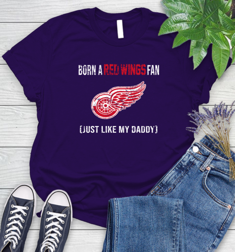 NHL Detroit Red Wings Hockey Loyal Fan Just Like My Daddy Shirt Women's T-Shirt 4