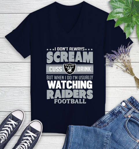 Oakland Raiders NFL Football I Scream Cuss Drink When I'm Watching My Team Women's V-Neck T-Shirt 2