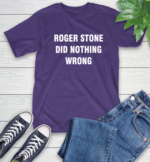 Roger Stone Did Nothing Wrong T-Shirt 5