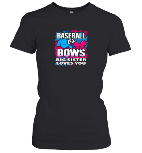 Baseball Or Bows Big Sister Loves You Gender Reveal Gift Premium Women's T-Shirt