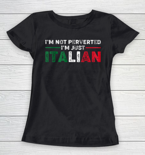 Im Not Perverted Im Just Italian Official Women's T-Shirt