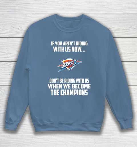 NBA Oklahoma City Thunder Basketball We Become The Champions Sweatshirt 6