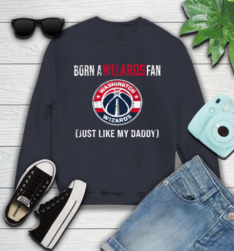 NBA Washington Wizards Loyal Fan Just Like My Daddy Basketball Shirt Youth Sweatshirt 2