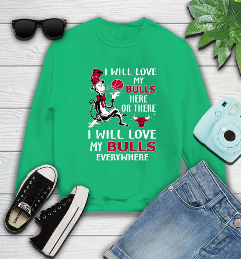 NBA Basketball Chicago Bulls I Will Love My Bulls Everywhere Dr Seuss Shirt Sweatshirt 7