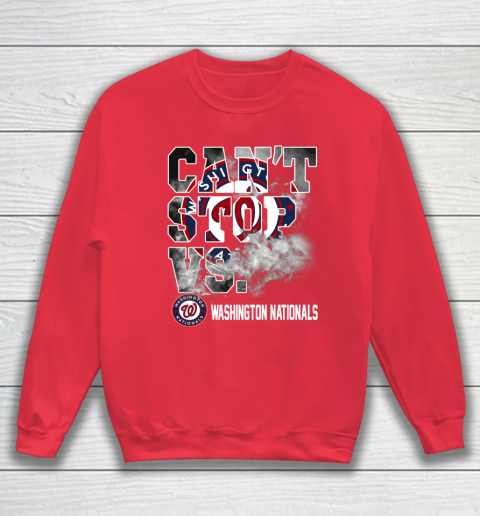 MLB Washington Nationals Baseball Can't Stop Vs Nationals Sweatshirt 7