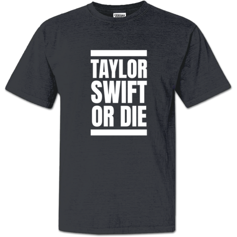 Taylor Swift Or Die Premium Dyed Heavyweight T-Shirt