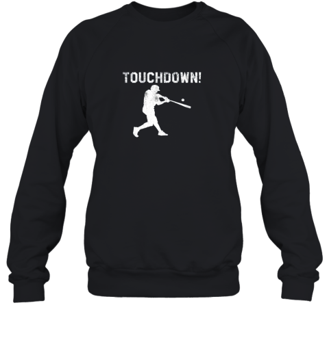 Baseball Shirts For Men Woman Kids Touchdown Funny Fun Sweatshirt