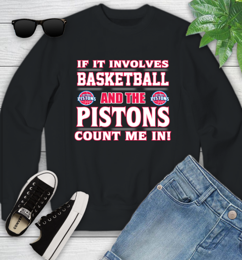 NBA If It Involves Basketball And Detroit Pistons Count Me In Sports Youth Sweatshirt 2