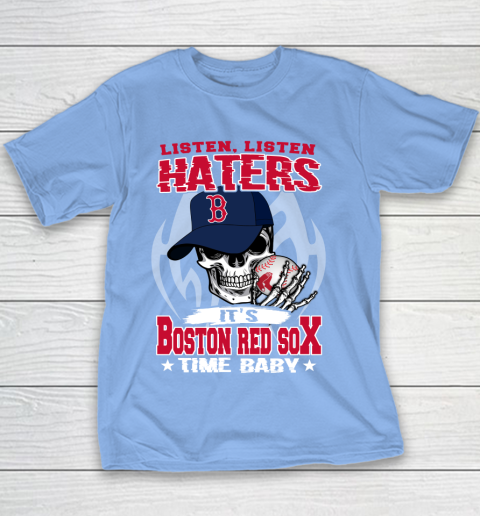Listen Haters It is RED SOX Time Baby MLB Youth T-Shirt 8