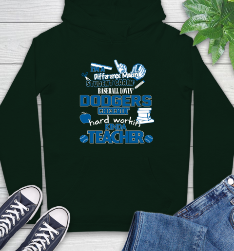 Los Angeles Dodgers MLB I'm A Difference Making Student Caring Baseball Loving Kinda Teacher Hoodie 12