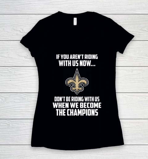 NFL New Orleans Saints Football We Become The Champions Women's V-Neck T-Shirt