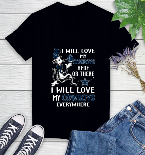 NFL Football Dallas Cowboys I Will Love My Cowboys Everywhere Dr Seuss Shirt Women's V-Neck T-Shirt