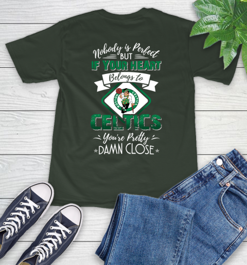NBA Basketball Boston Celtics Nobody Is Perfect But If Your Heart Belongs To Celtics You're Pretty Damn Close Shirt T-Shirt 6
