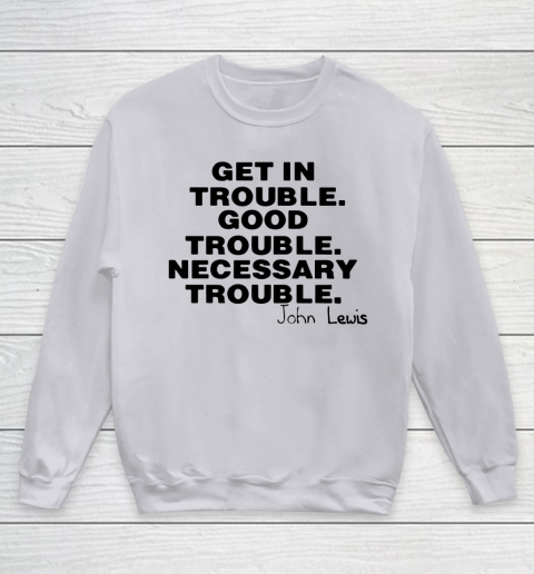 Good Trouble Necessary Trouble John Lewis Youth Sweatshirt 2