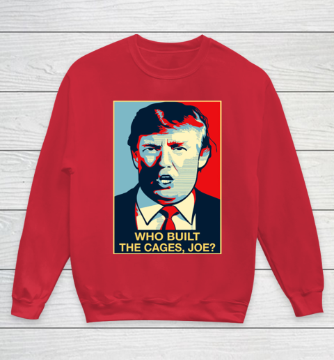 Trump Who Built The Cages Joe Youth Sweatshirt 7