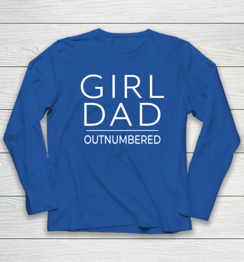 Outnumbered Dad Of Girls Shirt Fathers Day for Girl Dad Long Sleeve T-Shirt 5