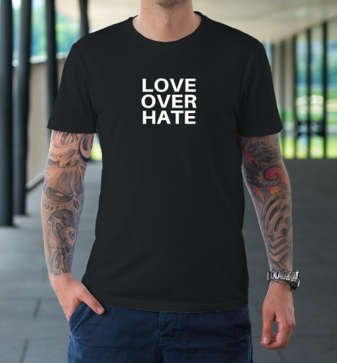 Love Over Hate T-Shirt 1