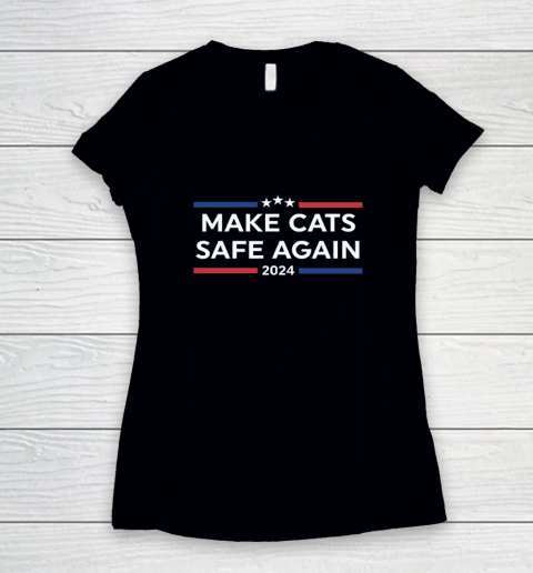 Make Cats Safe Again Funny 2024 Presidential Election Women's V-Neck T-Shirt