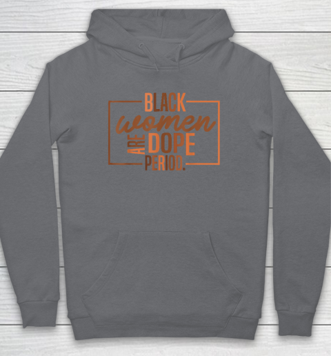 Black Women Are Dope Pride Black History Month Hoodie 3